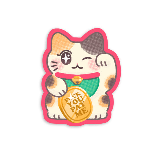 F You Pay Me Maneki Neko Lucky Cat Vinyl Sticker